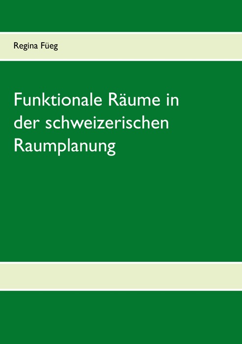 Funktionale Räume in der schweizerischen Raumplanung