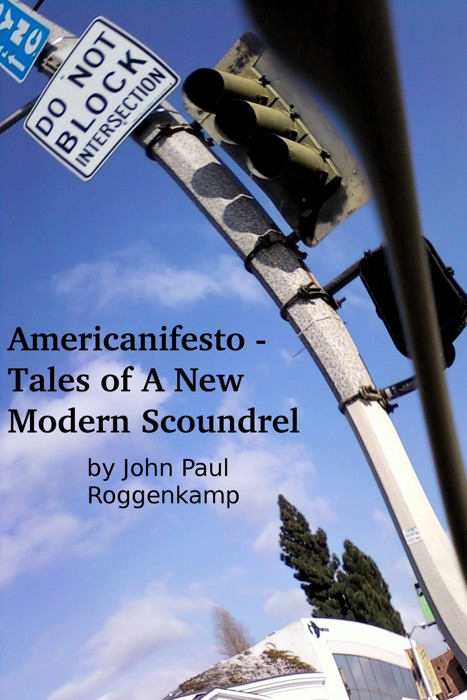 Americanifesto: Tales of a New Modern Scoundrel