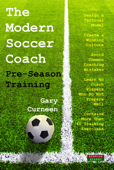 The Modern Soccer Coach: Pre-Season Training - Gary Curneen