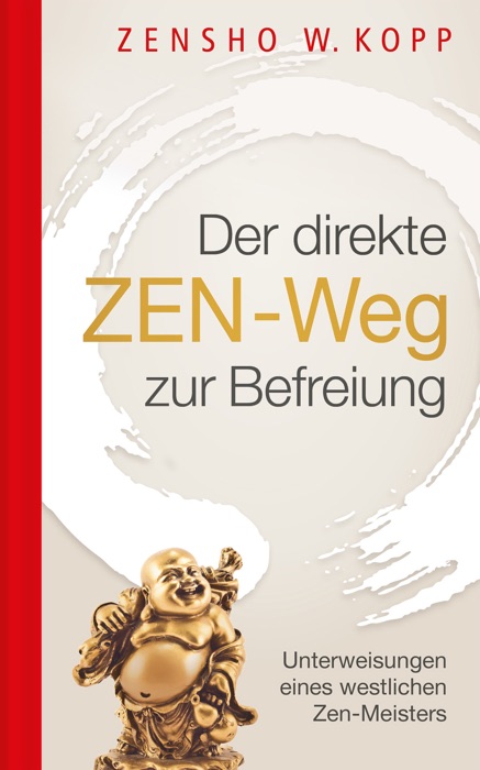 Der direkte ZEN-Weg zur Befreiung