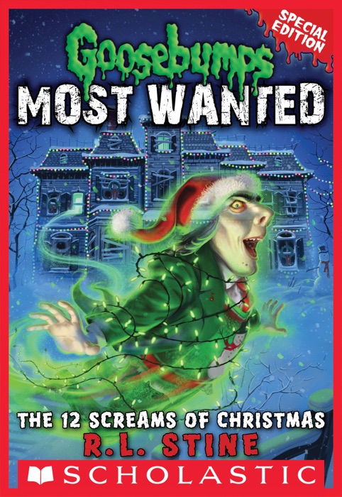 Goosebumps Most Wanted Special Edition #2: The 12 Screams of Christmas