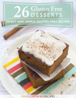 26 Gluten Free Desserts- Sweet and Simple Gluten-Free Recipes