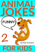 Funny Animal Jokes for Kids 2 - Peter Crumpton