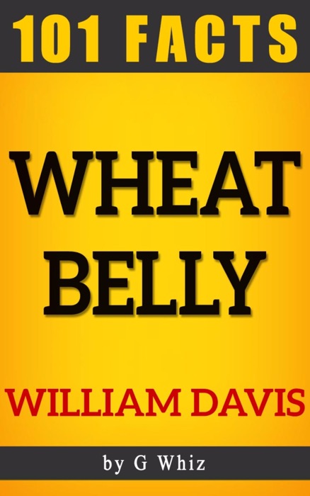 Wheat Belly – 101 Amazing Facts