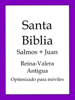 Santa Biblia, Reina-Valera Antigua: Salmos y Juan