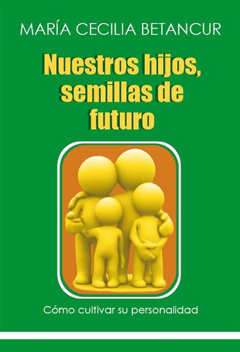 Nuestros hijos, semillas de futuro