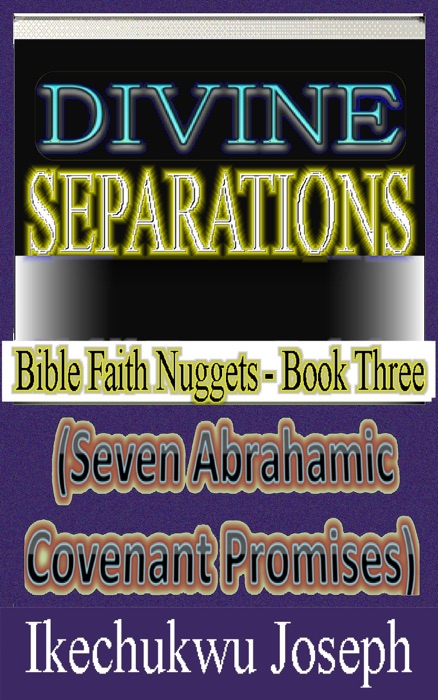 Divine Separations (Seven Abrahamic Covenant Promises)