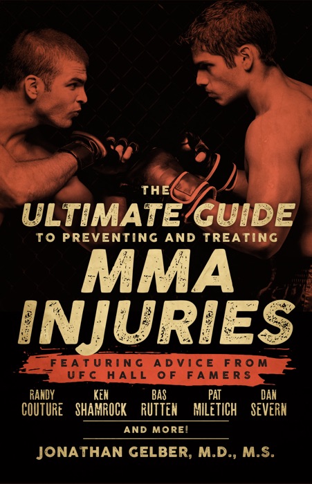 Ultimate Guide to Preventing and Treating MMA Injuries, The