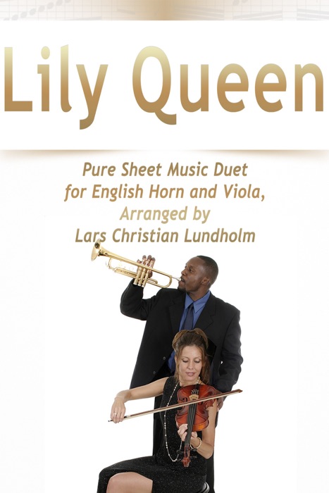 Lily Queen Pure Sheet Music Duet for English Horn and Viola, Arranged by Lars Christian Lundholm