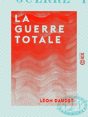 La Guerre totale - Léon Daudet