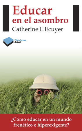 Educar en el asombro - Catherine L'Ecuyer