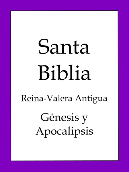 La Biblia, Reina-Valera Antigua: Génesis y Apocalipsis