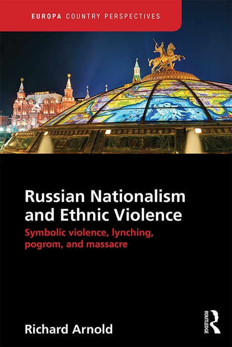 Russian Nationalism and Ethnic Violence