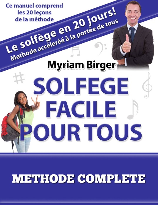 Solfège Facile Pour Tous ou Comment Apprendre Le Solfège en 20 Jours ! - Méthode complète (20 leçons)