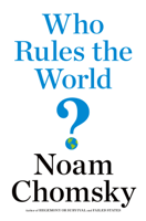 Noam Chomsky - Who Rules the World? artwork