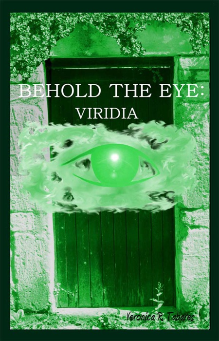 Behold the Eye: Viridia