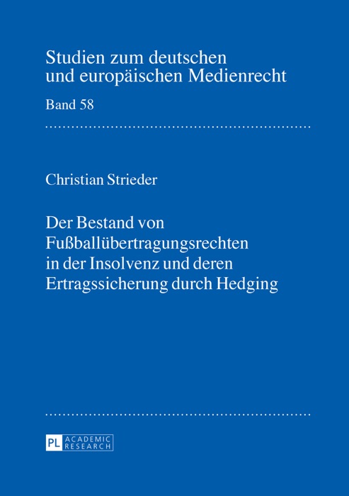 Der bestand von fußballübertragungsrechten in der insolvenz und deren ertragssicherung durch hedging