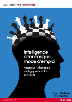Intelligence économique, mode d'emploi - Arnaud Pelletier & Patrick Cuenot