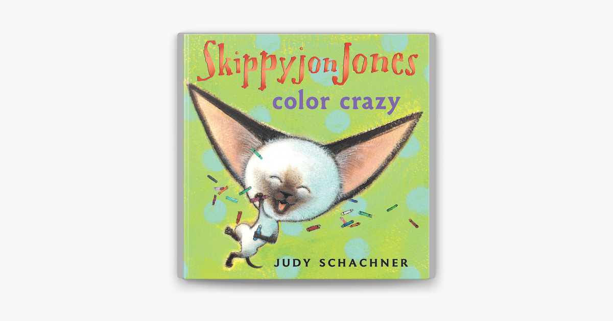 Skippyjon Jones Color Crazy - Judy Schachner Skippyjon Jones Color Crazy - Judy Schachner