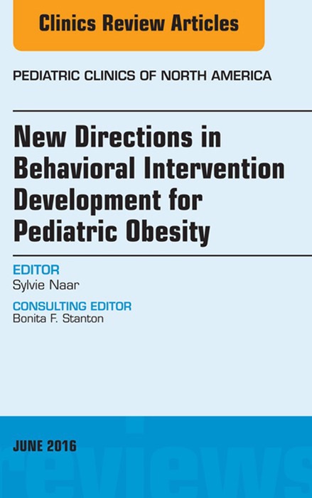 New Directions in Behavioral Intervention Development for Pediatric Obesity