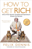 How to Get Rich - Felix Dennis