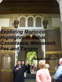 Exploring Morocco: Highlights of Rabat, Casablanca, Marrakesh, Fes and Tangier - Venice Kichura