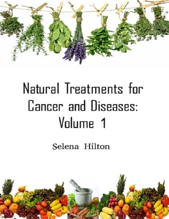 Natural Treatments for Cancers and Diseases