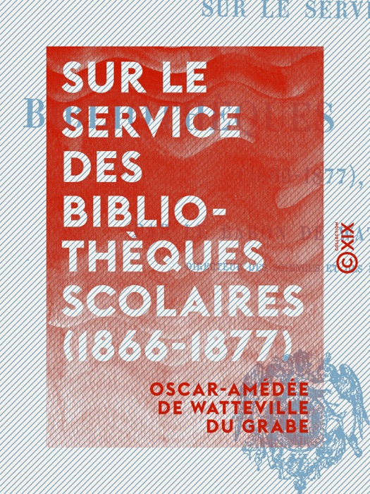 Sur le service des bibliothèques scolaires (1866-1877)