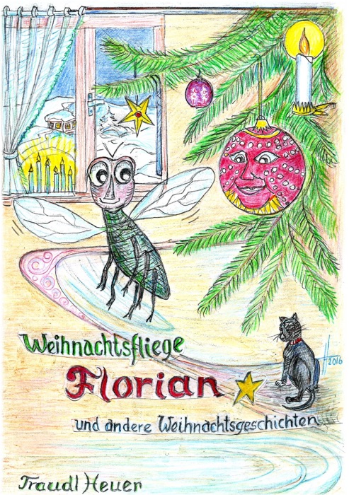 Weihnachtsfliege Florian und andere Weihnachtsgeschichten