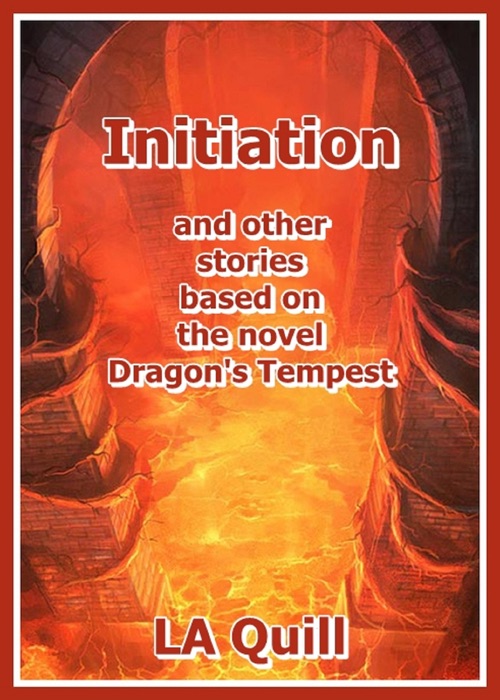 Initiation and Other Stories Based on the Novel Dragon's Tempest