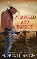 Lorelei James - Wrangled and Tangled artwork