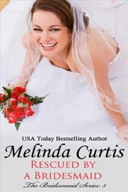 Rescued by a Bridesmaid - Melinda Curtis by  Melinda Curtis PDF Download