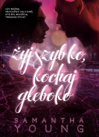 Żyj szybko, kochaj głęboko