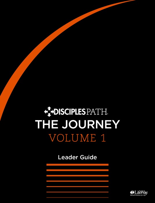 Disciples Path: The Journey Leader Guide Volume 1