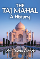 John David Cooper - The Taj Mahal: A History artwork