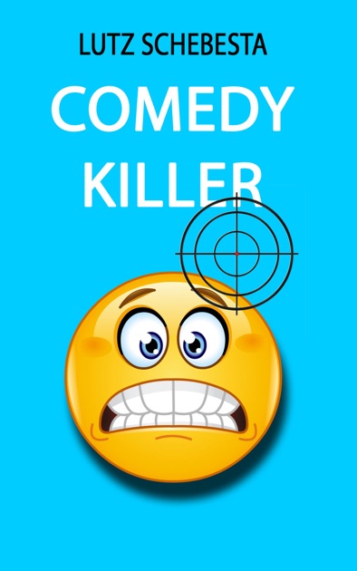 Comedy Killer By Lutz Schebesta On Apple Books - 