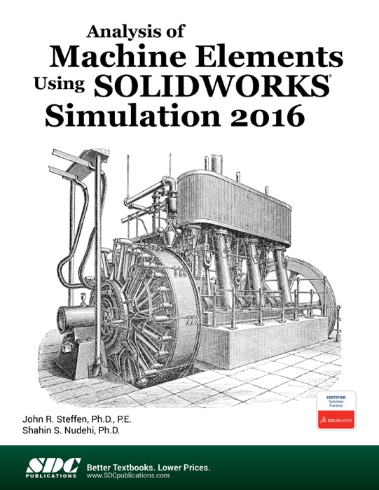 Analysis of Machine Elements Using SOLIDWORKS Simulation 2016