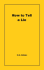 How to Tell a Lie - M.E. Brines
