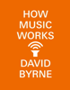 David Byrne - How Music Works artwork