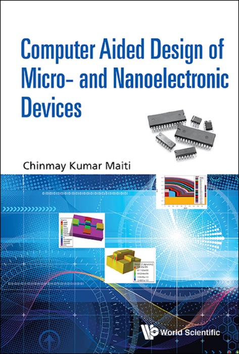 Computer Aided Design Of Micro- And Nanoelectronic Devices