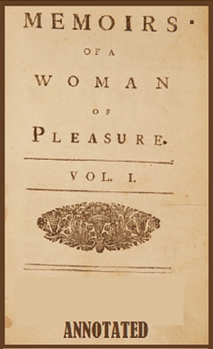 Fanny Hill: Or, Memoirs of a Woman of Pleasure (Annotated)