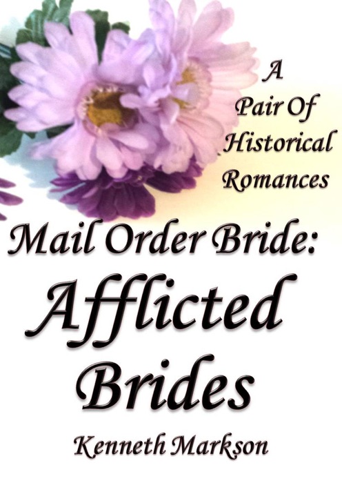 Mail Order Bride: Afflicted Brides: A Pair Of  Historical Romances