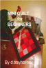 Mini Quilt For Beginners - D Trayhorne