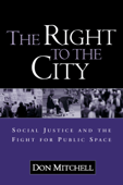 The Right to the City - Don Mitchell