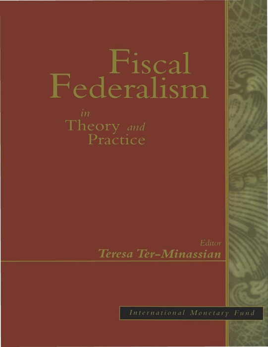 Fiscal Federalism In Theory and Practice