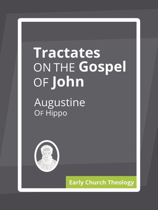 Tractates On the Gospel of John