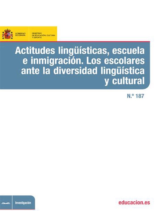 Actitudes lingüísticas, escuela e inmigración. Los escolares ante la diversidad lingüística y cultural