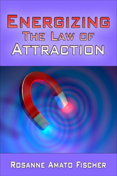 Energizing The Law Of Attraction