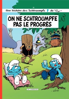 Les Schtroumpfs - tome 21 - On ne schtroumpfe pas le progrès - Thierry Culliford & Luc Parthoens