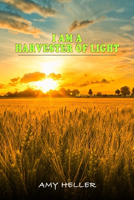 I am a Harvester of Light